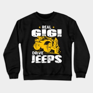 Real Gigi Drive Jeeps Jeep Men/Women/Kid Jeeps Lover Crewneck Sweatshirt